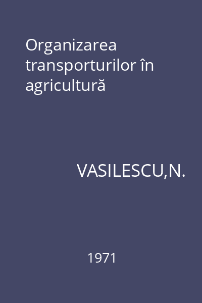 Organizarea transporturilor în agricultură