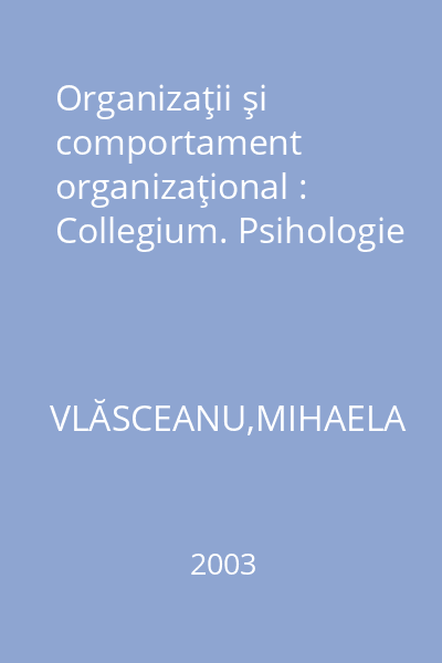 Organizaţii şi comportament organizaţional : Collegium. Psihologie