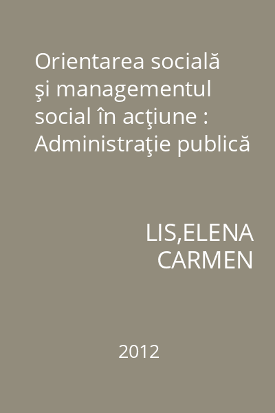 Orientarea socială şi managementul social în acţiune : Administraţie publică