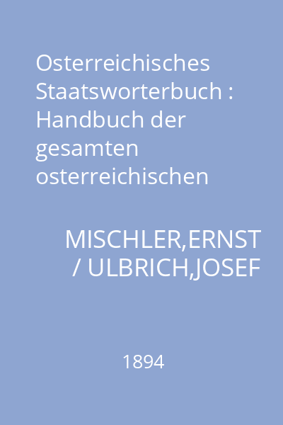 Osterreichisches Staatsworterbuch : Handbuch der gesamten osterreichischen offentlichen Rechtes. 8. Lieferung