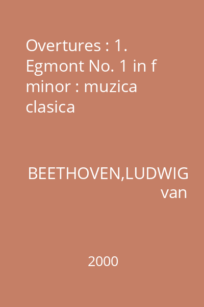 Overtures : 1. Egmont No. 1 in f minor : muzica clasica