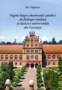 Pagini despre absolvenţii catedrei de filologie română şi clasică a Universităţii din Cernăuţi (compediu) (1959-2013)