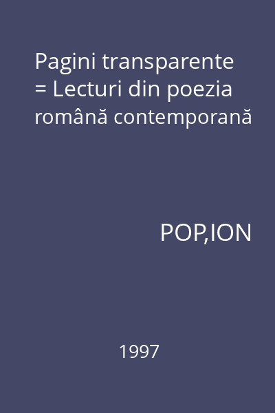 Pagini transparente = Lecturi din poezia română contemporană