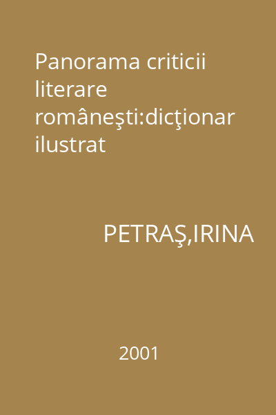 Panorama criticii literare româneşti:dicţionar ilustrat