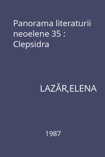 Panorama literaturii neoelene 35 : Clepsidra
