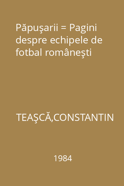 Păpuşarii = Pagini despre echipele de fotbal româneşti