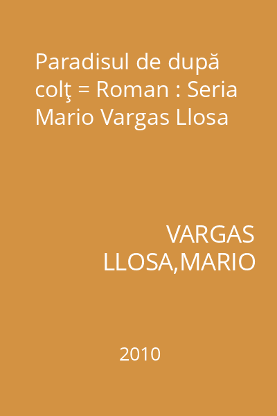 Paradisul de după colţ = Roman : Seria Mario Vargas Llosa