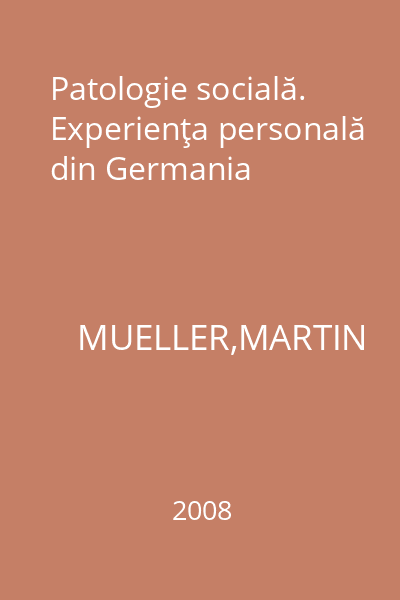 Patologie socială. Experienţa personală din Germania