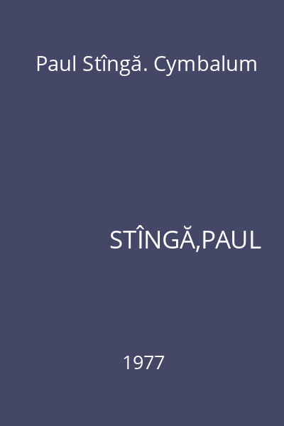 Paul Stîngă. Cymbalum