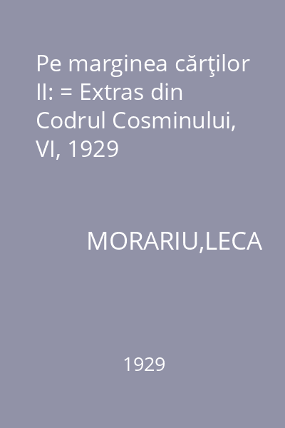Pe marginea cărţilor II: = Extras din Codrul Cosminului, VI, 1929