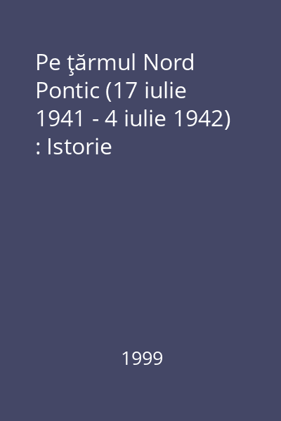 Pe ţărmul Nord Pontic (17 iulie 1941 - 4 iulie 1942) : Istorie