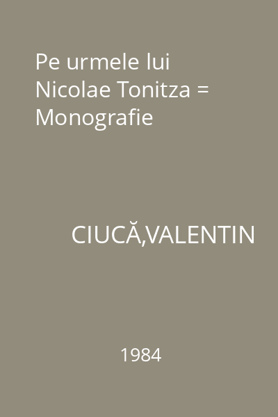 Pe urmele lui Nicolae Tonitza = Monografie