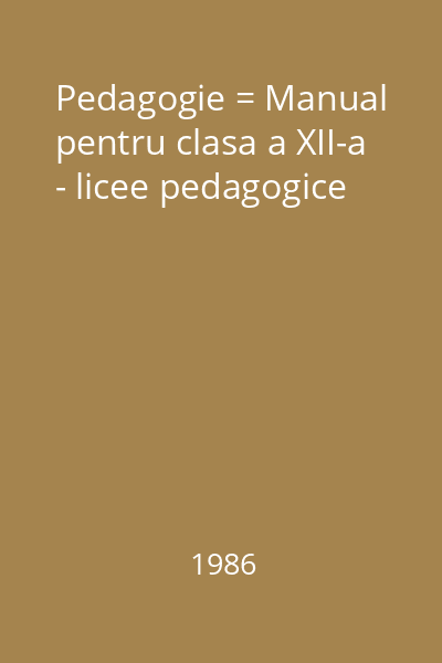 Pedagogie = Manual pentru clasa a XII-a - licee pedagogice
