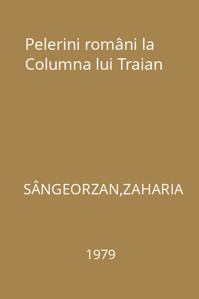 Pelerini români la Columna lui Traian