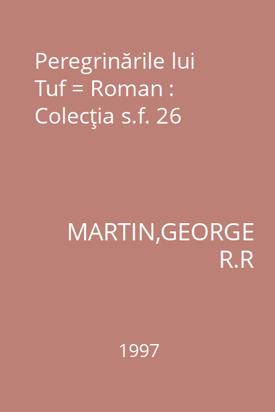 Peregrinările lui Tuf = Roman : Colecţia s.f. 26