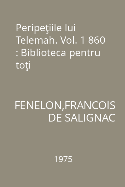Peripeţiile lui Telemah. Vol. 1 860 : Biblioteca pentru toţi