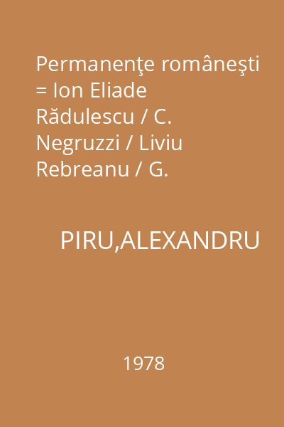 Permanenţe româneşti = Ion Eliade Rădulescu / C. Negruzzi / Liviu Rebreanu / G. Călinescu