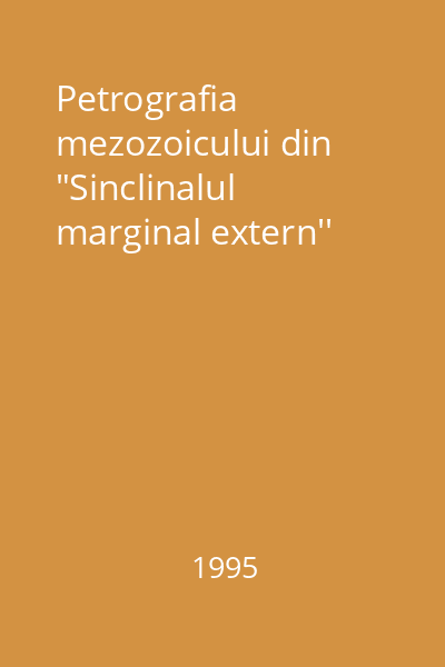 Petrografia mezozoicului din "Sinclinalul marginal extern''