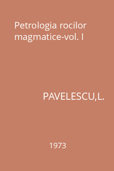 Petrologia rocilor magmatice-vol. I