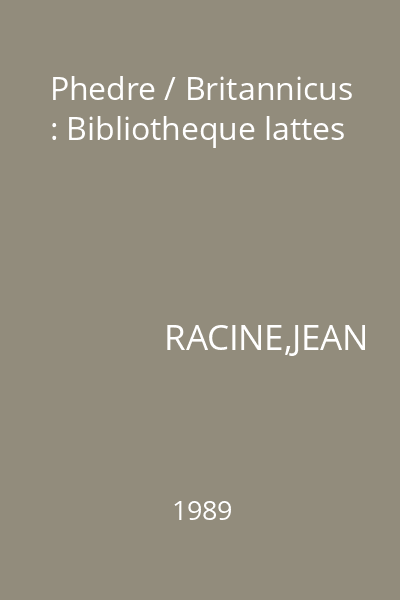 Phedre / Britannicus : Bibliotheque lattes