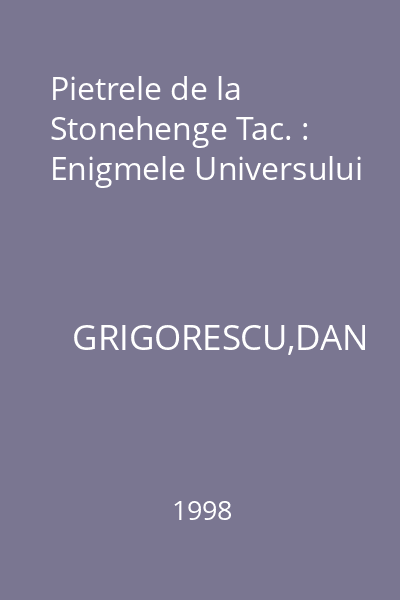 Pietrele de la Stonehenge Tac. : Enigmele Universului