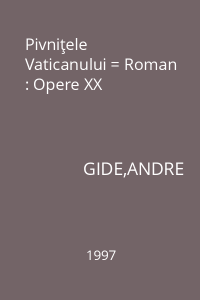 Pivniţele Vaticanului = Roman : Opere XX