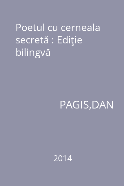 Poetul cu cerneala secretă : Ediţie bilingvă