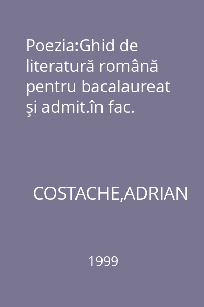 Poezia:Ghid de literatură română pentru bacalaureat şi admit.în fac.
