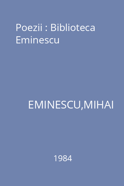 Poezii : Biblioteca Eminescu