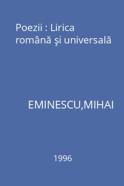 Poezii : Lirica română şi universală