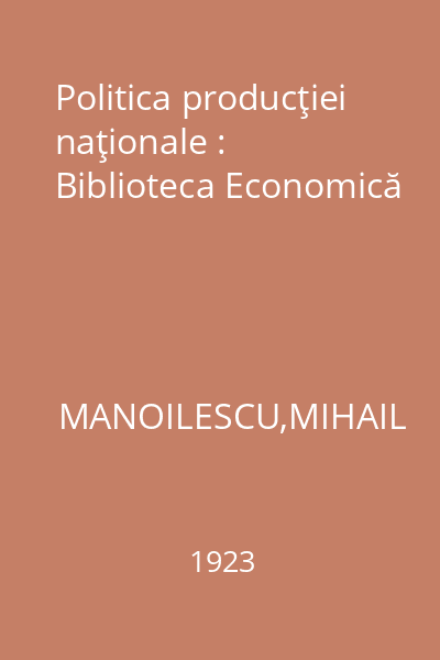 Politica producţiei naţionale : Biblioteca Economică