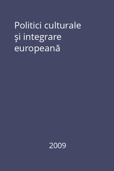 Politici culturale şi integrare europeană