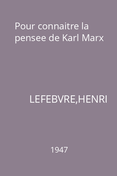 Pour connaitre la pensee de Karl Marx