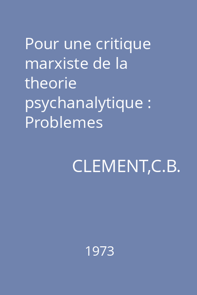 Pour une critique marxiste de la theorie psychanalytique : Problemes