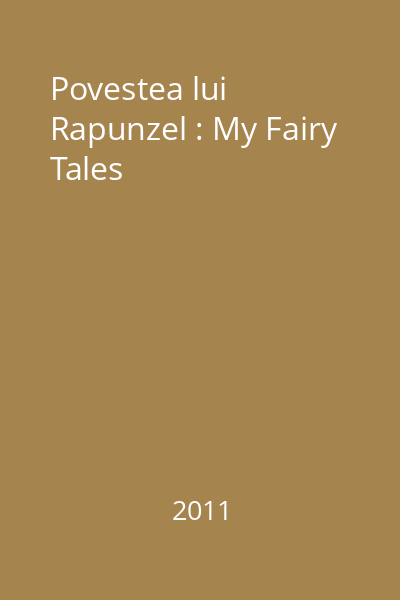 Povestea lui Rapunzel : My Fairy Tales