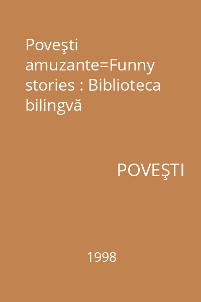 Poveşti amuzante=Funny stories : Biblioteca bilingvă