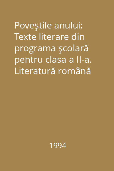 Poveştile anului: Texte literare din programa şcolară pentru clasa a II-a. Literatură română