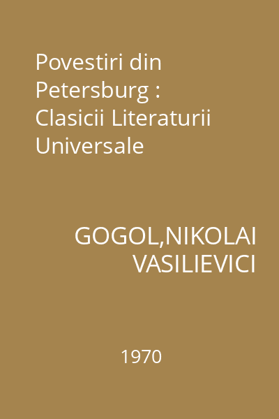 Povestiri din Petersburg : Clasicii Literaturii Universale