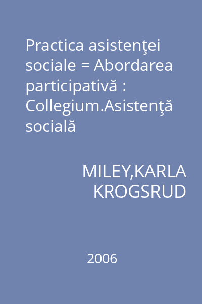 Practica asistenţei sociale = Abordarea participativă : Collegium.Asistenţă socială