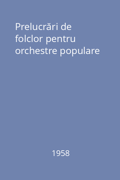 Prelucrări de folclor pentru orchestre populare