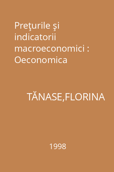 Preţurile şi indicatorii macroeconomici : Oeconomica
