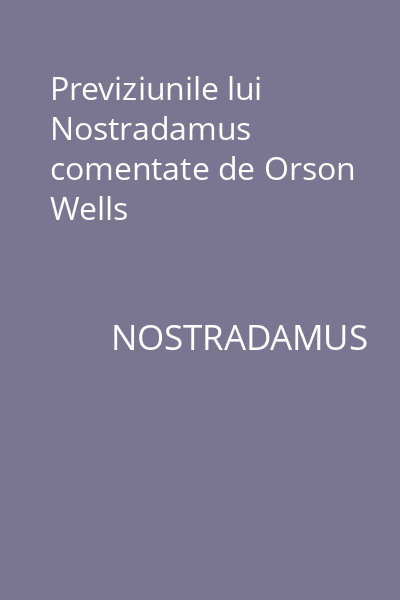 Previziunile lui Nostradamus comentate de Orson Wells
