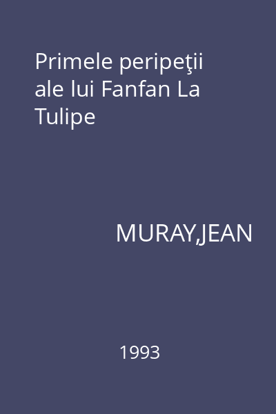 Primele peripeţii ale lui Fanfan La Tulipe
