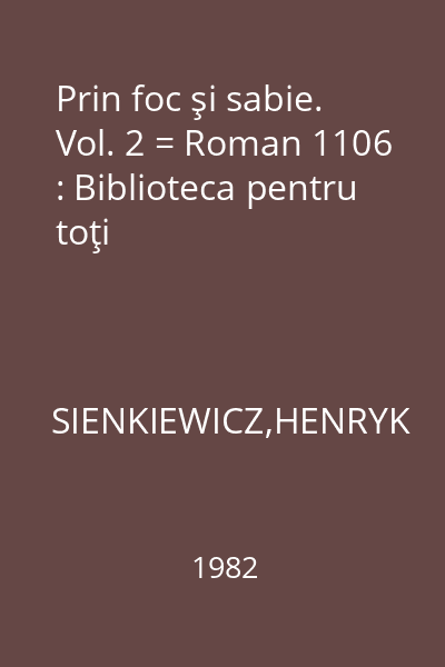 Prin foc şi sabie. Vol. 2 = Roman 1106 : Biblioteca pentru toţi