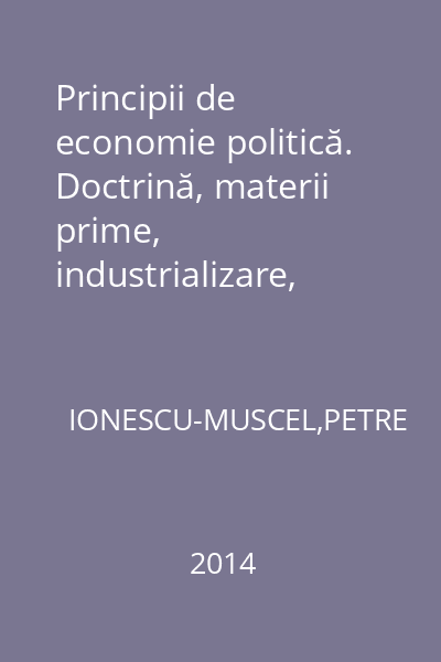 Principii de economie politică. Doctrină, materii prime, industrializare, valorile monetare