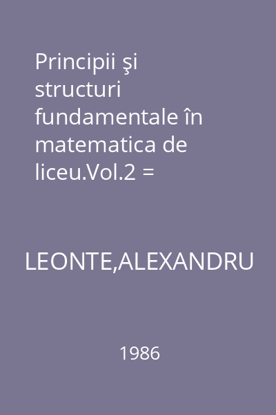 Principii şi structuri fundamentale în matematica de liceu.Vol.2 = Geometrie şi trigonometrie : Sinteze Lyceum