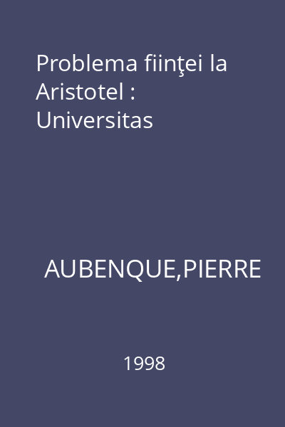 Problema fiinţei la Aristotel : Universitas