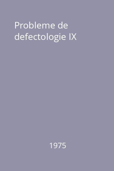 Probleme de defectologie IX