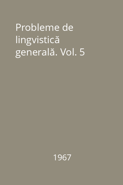 Probleme de lingvistică generală. Vol. 5