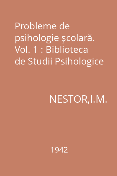 Probleme de psihologie şcolară. Vol. 1 : Biblioteca de Studii Psihologice